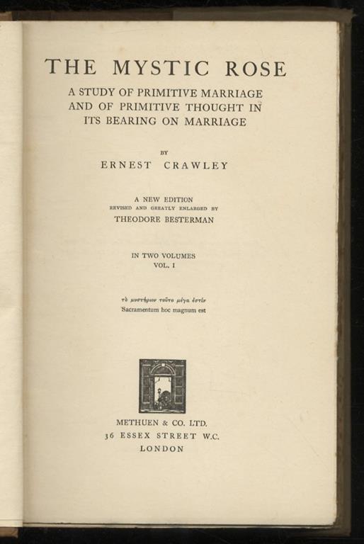 The Mystic Rose. a Study of Primitive Marriage and of Primitive Thought in its Bearing on Marriage. a New Edition Revised and greatly Enlarged by Theodore Besterman - copertina