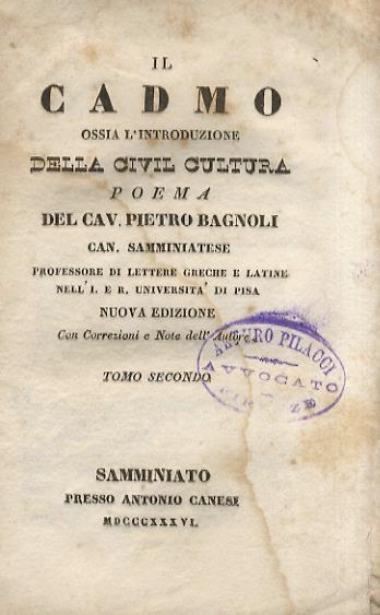 Il Cadmo, ossia l'introduzione della civil cultura. Poema del cav. Pietro  Bagnoli can. samminiatese, professore