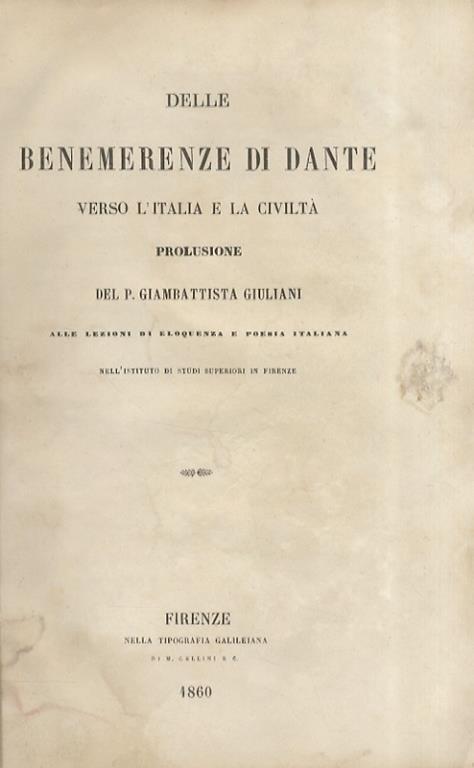 Delle benemerenze di Dante verso l'Italia e la civiltà. Prolusione alle lezioni di eloquenza e poesia italiana nell'Istituto di Studi Superiori in Firenze - Giambattista Giuliani - copertina