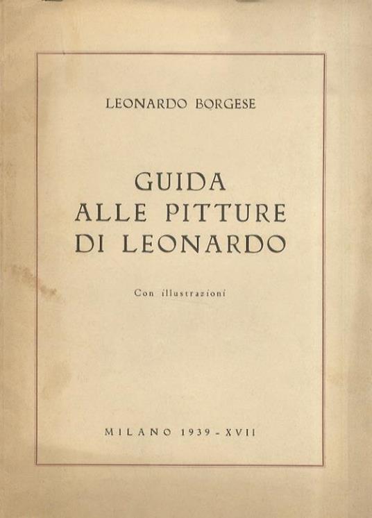 Guida alle pitture di Leonardo - Leonardo Borgese - copertina