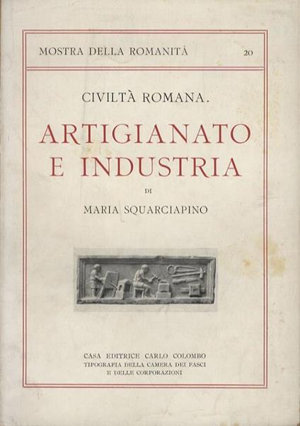 Civiltà romana: artigianato e industria - Maria Floriani Squarciapino - copertina