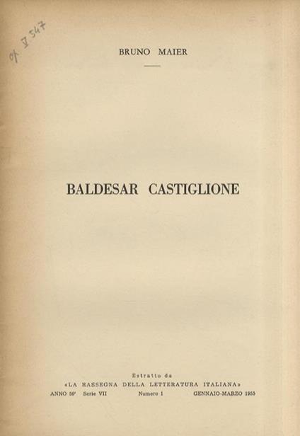 Baldesar Castiglione. Estratto da "La Rassegna della letteratura italiana" - Bruno Maier - copertina