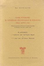 Come funzionò il Consiglio Provinciale di Bologna nell'anno 1861. Discorso. In Appendice: I settecento anni dell'Ospizio Esposti - I cento anni dell'Istituto Maternità