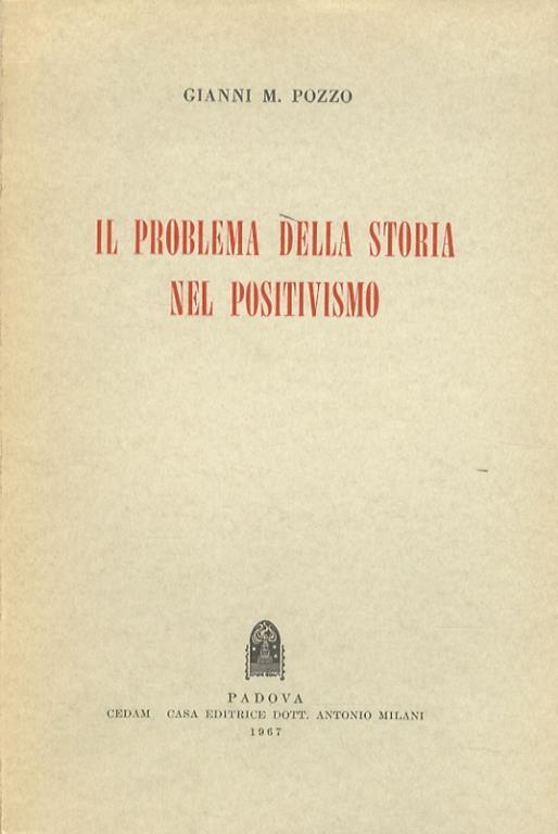Il problema della storia nel positivismo - Gianni M. Pozzo - copertina