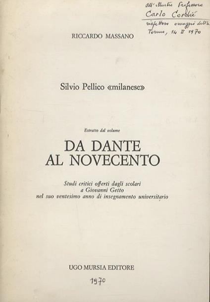 Silvio Pellico "milanese". Estratto dal volume Da Dante al Novecento, studi critici offerti dagli scolari a Giovanni Getto - Riccardo Massano - copertina