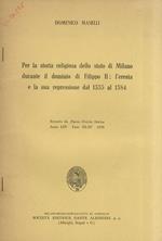 Per la storia religiosa della stato di Milano durante il dominio di Filippo II: l'eresia e la sua repressione dal 1555 al 1584. Estratto da Nuova Rivista Storica, Anno LIV - Fasc. III-IV - 1970