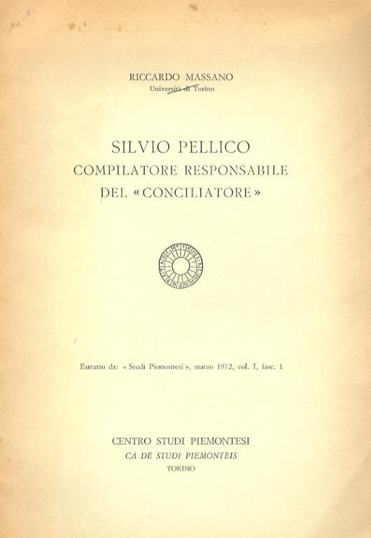 Silvio Pellico compilatore responsabile del "Conciliatore". Estratto da "Studi Piemontesi", marzo 1972, vol. 1, fasc. 1 - Riccardo Massano - copertina