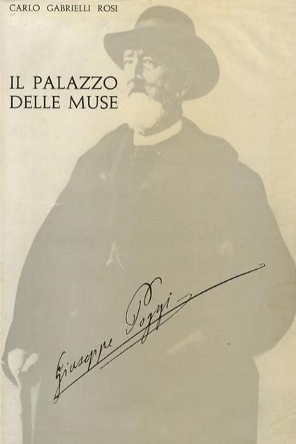 Il Palazzo delle Muse. Ospizio Marino progettato a Viareggio dall'Arch. Giuseppe Poggi - Carlo Gabrielli Rosi - copertina