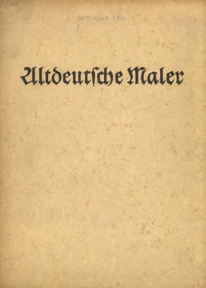 Altdeutsche Maler der Ostmark. Mit 88 Bildtafeln - Karl Oettinger - copertina