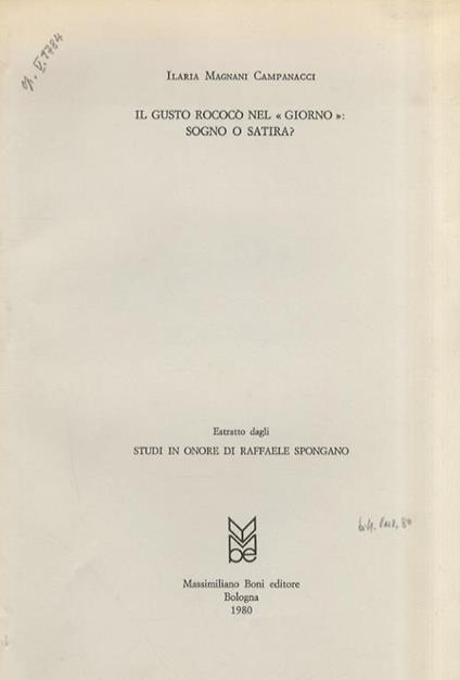 Il gusto rococò nel "Giorno": sogno o satira? Estratto dagli studi in onore di Raffaele Spongano - Ilaria Magnani Campanacci - copertina