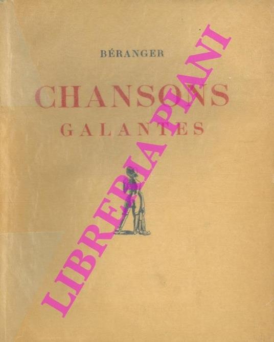 Chansons galantes. Ornée de 16 aquarelles de Rojan - Pierre-Jean de Béranger - copertina