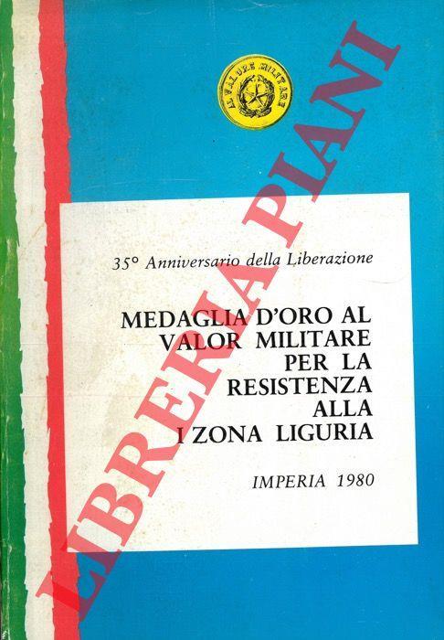 Medaglia d'Oro al Valor Militare per la Resistenza alla I Zona Liguria. Imperia 1980 - Francesco Biga - copertina