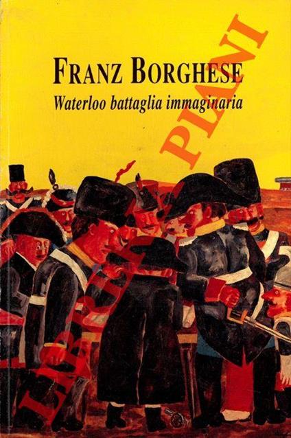 Waterloo battaglia immaginaria - Franz Borghese - copertina