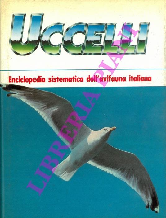 Uccelli. Enciclopedia sistematica dell'avifauna italiana. Volume primo - Pierandrea Brichetti - copertina