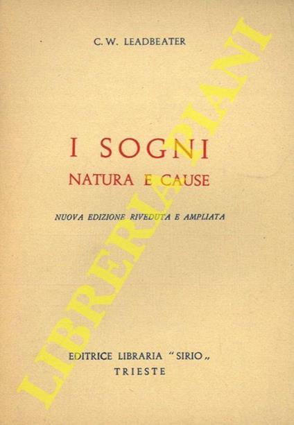 I sogni. Loro natura e cause - Charles W. Leadbeater - Libro Usato - ND 