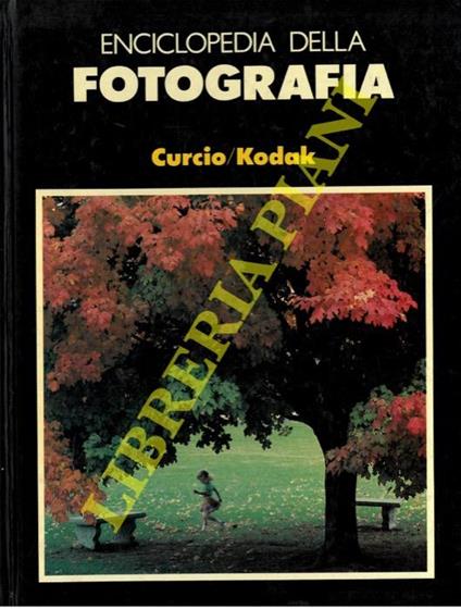 Enciclopedia della fotografia. Volume 1. La creatività, le idee, la tecnica dell'immagine - Antonello Manno - copertina