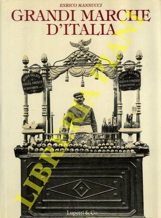 Grandi marche d'Italia. Cinque secoli di creatività italiana - Enrico Mannucci - copertina