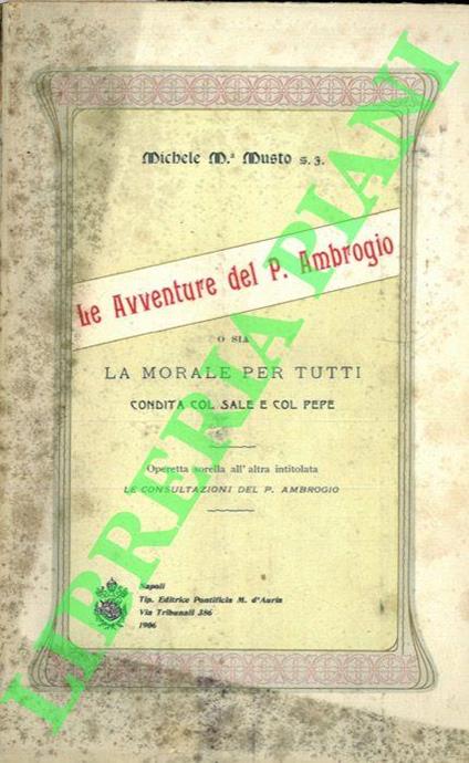 Le avventure del P. Ambrogio o La morale per tutti condita col sale e col pepe - Michele Maria Musto - copertina