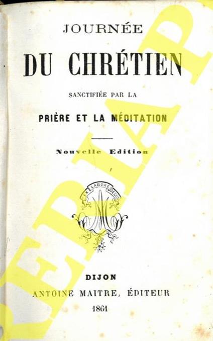 Journée du chrétien, sanctifiée par la prière et la méditation - copertina