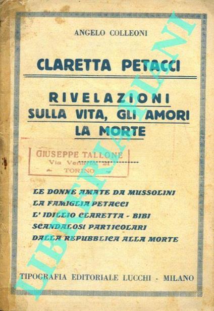 Claretta Petacci. Rivelazioni sulla vita, gli amori, la morte - Angelo Colleoni - copertina