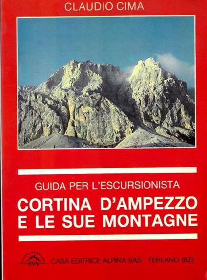 Cortina d'Ampezzo e le sue montagne. Guida per l'escursionista - Claudio Cima - copertina