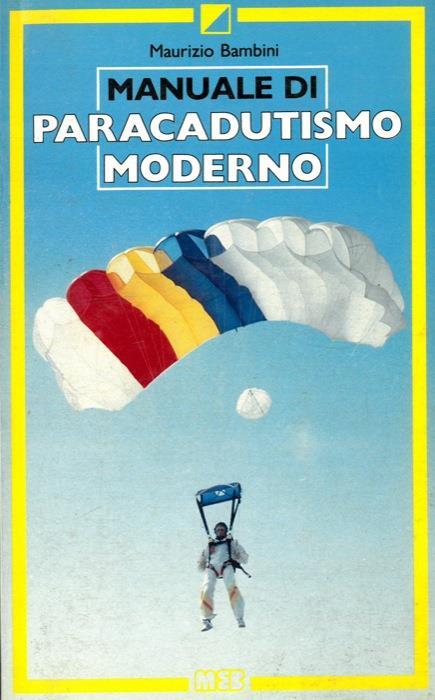 Manuale di paracadutismo moderno - Maurizio Bambini - Libro Usato - Meb - |  IBS