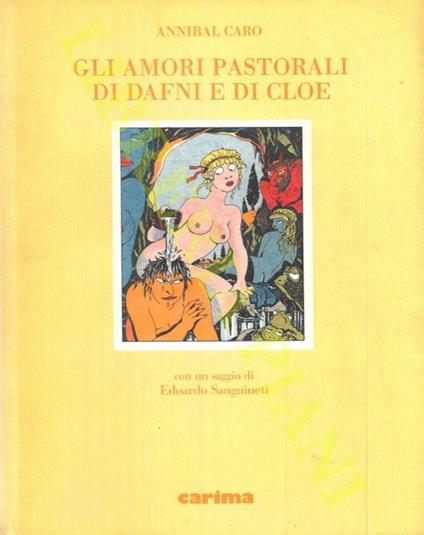 Gli amori pastorali di Dafni e di Cloe. Con un saggio di Edoardo Sanguineti e immagini di Altan, a cura di Goffredo Binni - Annibal Caro - copertina