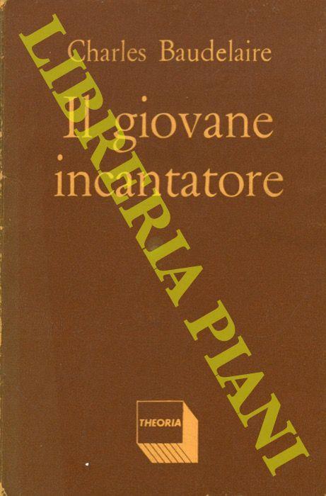 Il giovane incantatore. Storia tratta da un palinsesto di pompei. A cura di Maria Paola Arena - Charles Baudelaire - copertina