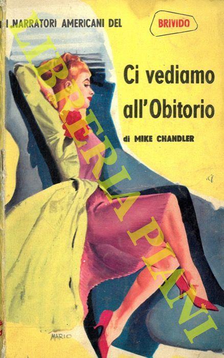 Ci vediamo all'obitorio - Mike Chandler - copertina