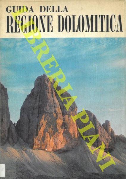 Guida della regione dolomitica - Piero Rossi - copertina