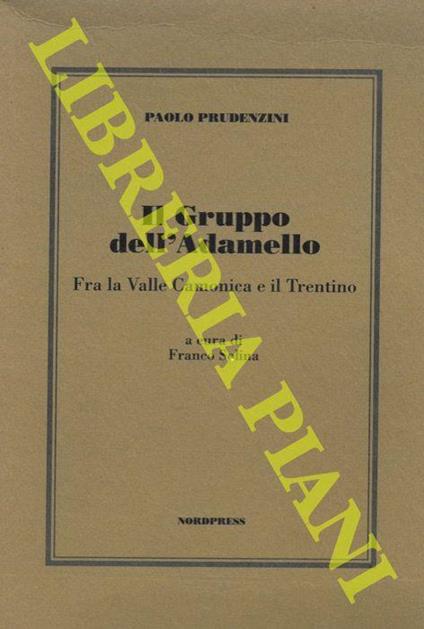 Il gruppo dell'Adamello (tra la Vallecamonica e il Trentino) - Paolo Prudenzini - copertina