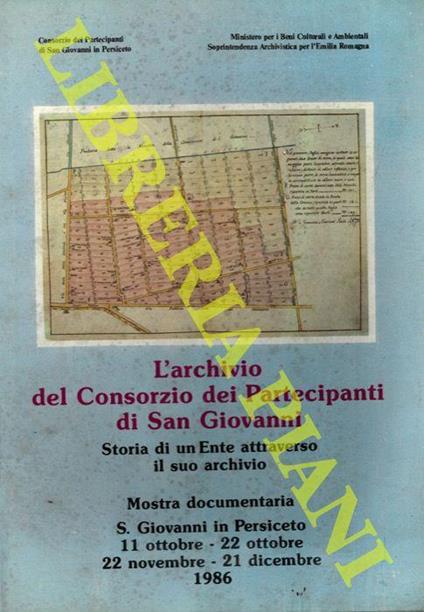 L' archivio del Consorzio dei Partecipanti di San Giovanni in Persiceto. Storia di un ente attraverso il suo archivio. - Euride Fregni - copertina