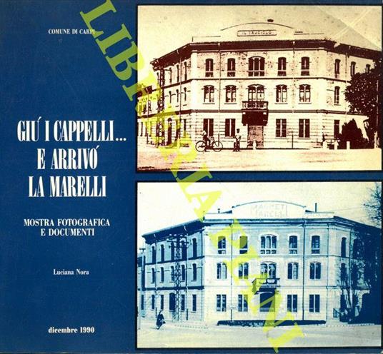 Giù i cappelli... e arrivò la Marelli - Luciana Nora - copertina