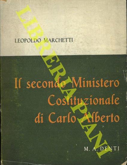 Il secondo Ministero Costituzionale di Carlo Alberto - Leopoldo Marchetti - copertina