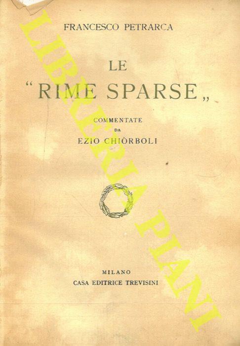 Le "rime sparse". Commentate da Ezio Chiorboli - Francesco Petrarca - copertina