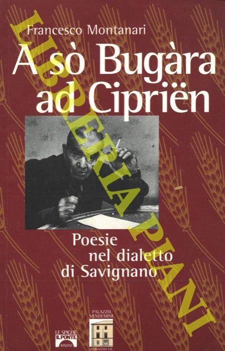 A sò Bugàra ad Ciprien. Poesie nel dialetto di Savignano - Francesco Montanari - copertina