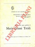 Mostra delle opere grafiche di Maria Grassi Troili