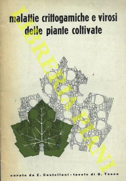 Malattie crittogamiche e virosi delle piante coltivate - E. Castellani - copertina