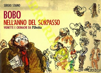 Bobo nell'anno del sorpasso. Vignette e cronache da l'Unità - Sergio Staino - copertina