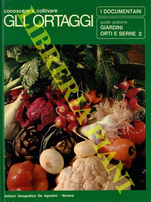 Gli ortaggi. Conoscere e coltivare - L. E. Auxilia - copertina
