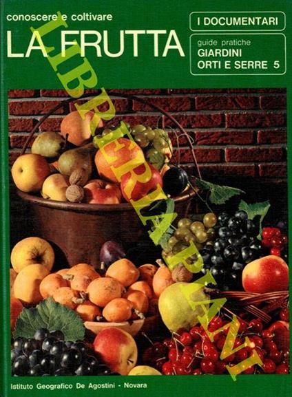 La frutta. Conoscere e coltivare - Alberto Quaglino - copertina