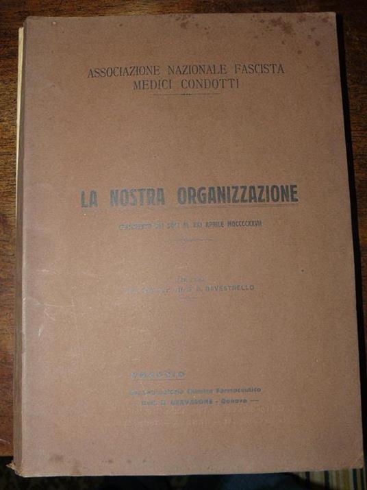 Associazione Nazionale Fascista Medici condotti. La nostra organizzazione. Censimenti dei soci al XXI Aprile 1927. Omaggio del laboratorio chimico farmaceutico dott. Gervasone - Genova - Bavestrello, G.B - copertina