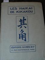 Les haikai de Kikakou. Textes et commentaires japonais traduits pour la premiere fois par Kuni Matsuo et Steinilber-Oberlin. Kuni Matsuo Et Steinilber-Oberlin