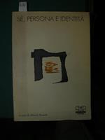 Sè, persona, identità nella prospettiva della psicologia dinamica e della psicologia sociale. Atti del convegno di studio, Torino, 20 aprile, 1991