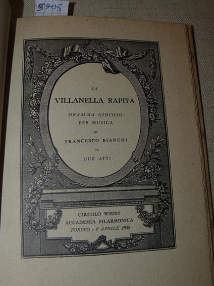 La villanella rapita. Dramma giocoso per musica di Francesco Bianchi in due atti. Circolo Whist, Accademia Filarmonica, Torino, 2 aprile 1950 - Francesco Bianchi - copertina