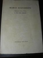 Marco Acquaderni nella sua vita e nei suoi scritti. In memoria del primo anniversario della sua morte