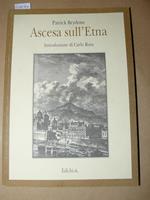 Ascesa sull'Etna. Introduzione di Carlo Ruta. Traduzione di Flavia Marenco e Maria Eugenia Zuppelli