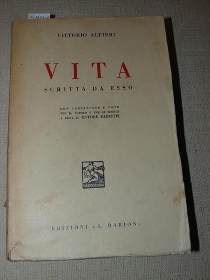 Vita scritta da esso. Con prefazione e note per il popolo e per le scuole a cura di Ettore Fabietti - Vittorio Alfieri - copertina