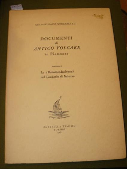 Documenti di antico volgare in Piemonte. Fascicolo I. Le ""Recomendaciones"" del Laudario di Saluzzo - Giuliano Gasca Queirazza - copertina