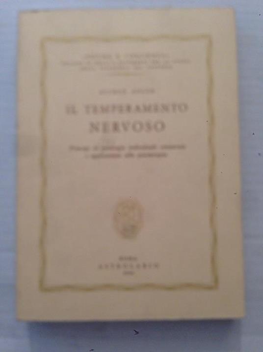 Il temperamento nervoso. Principi di psicologia individuale comparata e applicazioni all psicoterapia - Alfred Adler - copertina